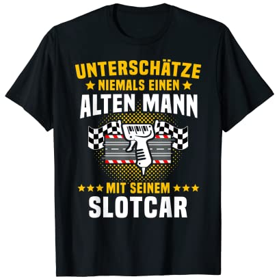 Slotcars Geschenk Slotracing Spruch Slotracer Unterschätze T-Shirt