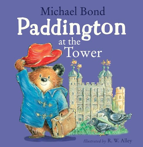 Paddington at the Tower: Visit the Tower of London with Paddington Bear in this funny royal adventure – the perfect illustrated picture book for children!