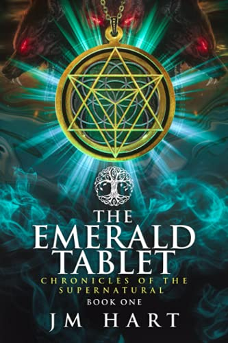 The Emerald Tablet: Chronicles of The Supernatural Book One (Chronicles of The Supernatural: Book 1-6, Band 1)