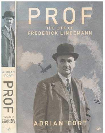 Prof: The Life and Times of Frederick Lindemann