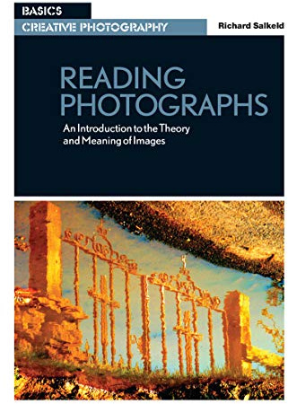 Reading Photographs: An Introduction to the Theory and Meaning of Images (Basics Creative Photography)