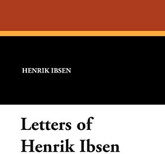 Letters of Henrik Ibsen