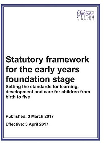 Statutory framework for the early years foundation stage: Setting the standards for learning, development and care for children from birth to five