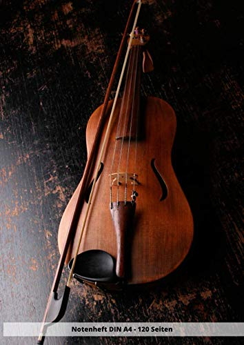 Notenheft DIN A4 - 120 Seiten: Soft Cover - Leeres Heft zum ausfüllen für eigene Noten cello violine geige