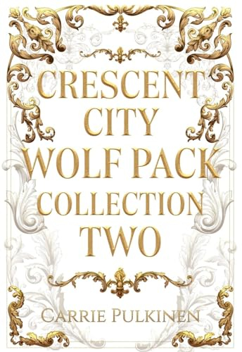 Crescent City Wolf Pack Collection Two: Books 4 - 6 (Crescent City Wolf Pack Collections, Band 2)