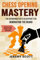 Chess Opening Mastery: The Grandmaster Blueprint for Dominating the Board