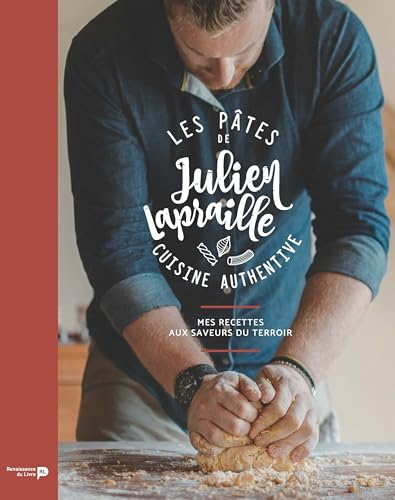 Les pâtes de Julien Lapraille: Cuisine authentive