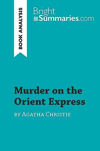Murder on the Orient Express by Agatha Christie (Book Analysis): Detailed Summary, Analysis and Reading Guide (BrightSummaries.com)