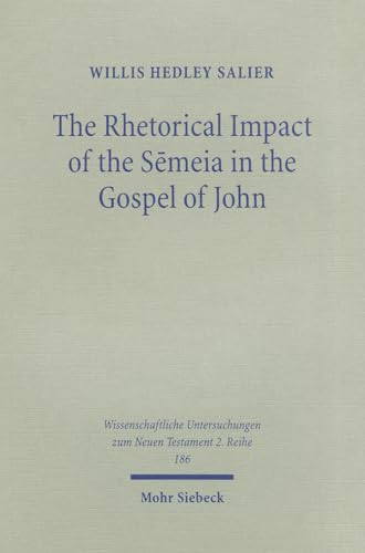 Rhetorical Impact of the Semeia in the Gospel of John