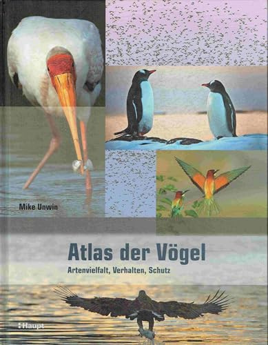 Atlas der Vögel: Artenvielfalt, Verhalten, Schutz