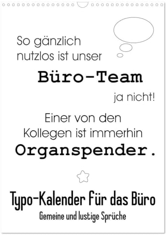 Typo-Kalender für das Büro. Gemeine und lustige Sprüche (Wandkalender 2025 DIN A3 hoch), CALVENDO Monatskalender: Witzige Sprüche im coolen schwarz-weiss Design! (CALVENDO Spass)