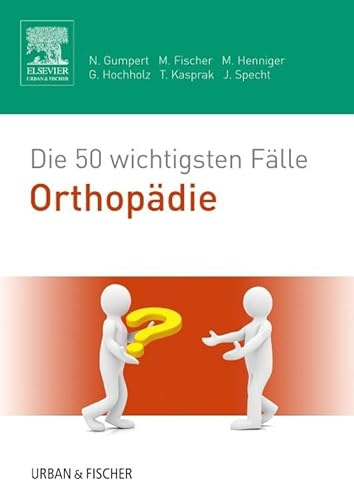 Die 50 wichtigsten Fälle Orthopädie