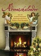 Adventskalender: mit 24 weihnachtlichen Kamingeschichten, Bildern und Rezepten