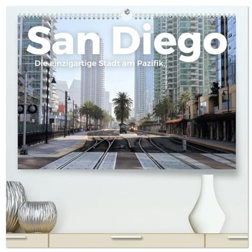 San Diego - Die einzigartige Stadt am Pazifik. (hochwertiger Premium Wandkalender 2026 DIN A2 quer), Kunstdruck in Hochglanz: Tauchen Sie ein in die fantastische Welt von San Diego. (CALVENDO Orte)