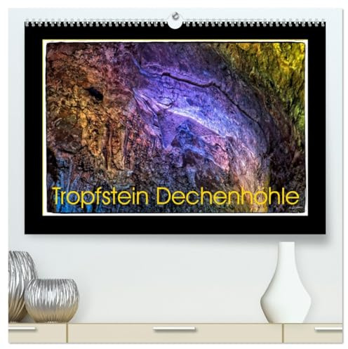 Tropfstein Dechenhöhle (hochwertiger Premium Wandkalender 2026 DIN A2 quer), Kunstdruck in Hochglanz: Fotografien der Dechenhöhle, ... erschaffen und geformt. (CALVENDO Natur)