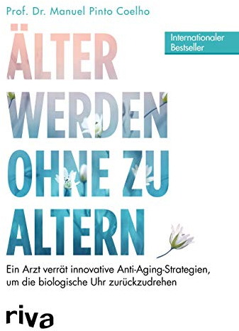 Älter werden ohne zu altern: Ein Arzt verrät innovative Anti-Aging-Strategien, um die biologische Uhr zurückzudrehen
