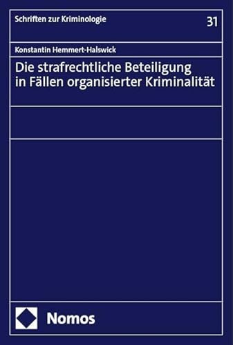 Die strafrechtliche Beteiligung in Fällen organisierter Kriminalität (Schriften zur Kriminologie)