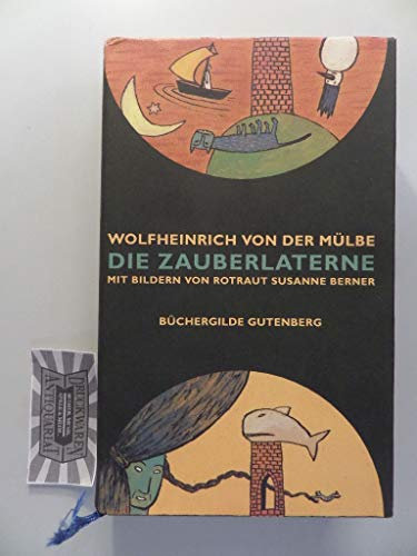 Die Zauberlaterne. Roman mit Bildern von Rotraut Susanne Berner.