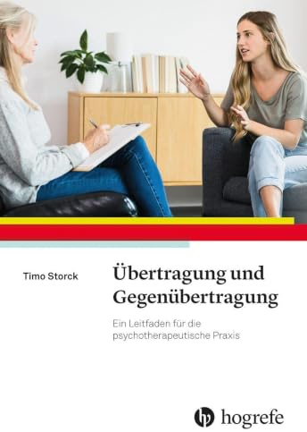 Übertragung und Gegenübertragung: Ein Leitfaden für die psychotherapeutische Praxis