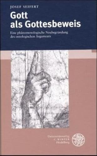 Gott als Gottesbeweis: Eine phänomenologische Neubegründung des ontologischen Arguments (Philosophie und Realistische Phänomenologie)