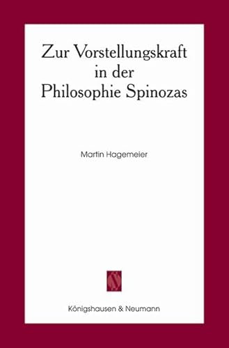 Zur Vorstellungskraft in der Philosophie Spinozas (Schriftenreihe der Spinozagesellschaft)