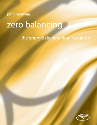 Zerobalancing: In Berührung mit der Energie der Knochen