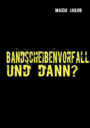 Bandscheibenvorfall und dann?