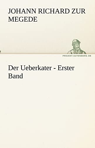 Der Ueberkater - Erster Band (TREDITION CLASSICS)