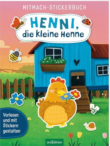 Mitmach-Stickerbuch – Henni, die kleine Henne: Vorlesen und mit Stickern gestalten | Vorlese-Stickerbuch zum Mitkleben mit über 250 Stickern