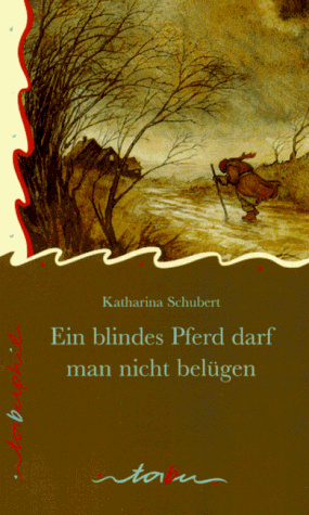 Ein blindes Pferd darf man nicht belügen: Roman