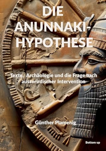Die Anunnaki-Hypothese: Texte, Archäologie und die Frage nach ausserirdischer Intervention