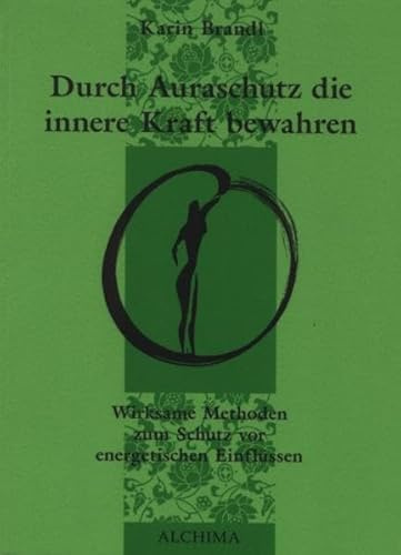 Durch Auraschutz die innere Kraft bewahren: Wirksame Methoden zum Schutz vor energetischen Einflüssen