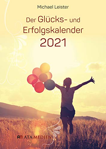 Der Glücks- und Erfolgskalender 2021