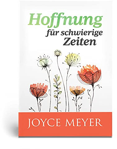 Hoffnung für schwierige Zeiten