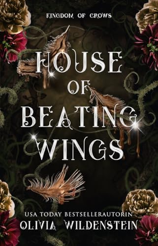 House of beating wings: Taschenbuchausgabe (1 Taschenbuch) (Kingdom of Crows)