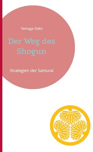 Der Weg des Shogun: Strategien der Samurai