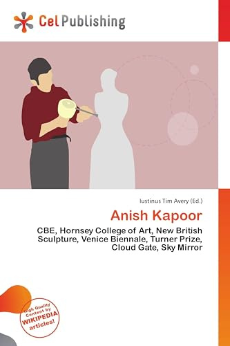 Anish Kapoor: CBE, Hornsey College of Art, New British Sculpture, Venice Biennale, Turner Prize, Cloud Gate, Sky Mirror