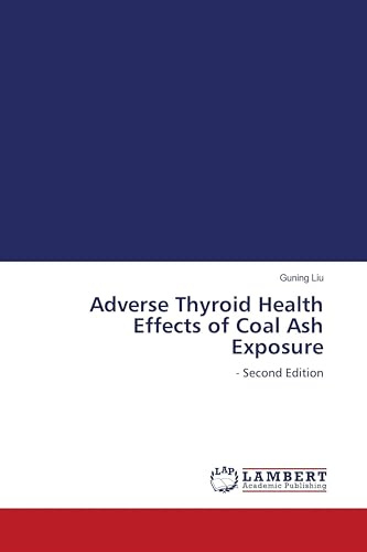 Adverse Thyroid Health Effects of Coal Ash Exposure: - Second Edition