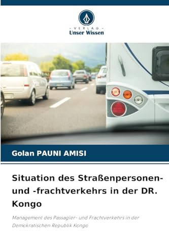 Situation des Straßenpersonen- und -frachtverkehrs in der DR. Kongo: Management des Passagier- und Frachtverkehrs in der Demokratischen Republik Kongo