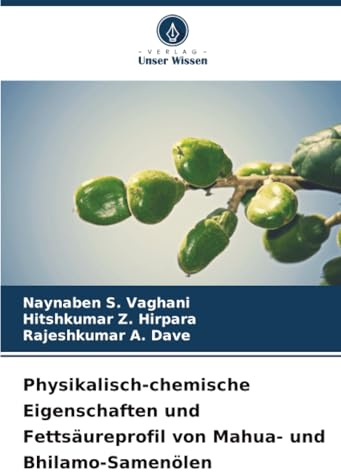 Physikalisch-chemische Eigenschaften und Fettsäureprofil von Mahua- und Bhilamo-Samenölen: DE