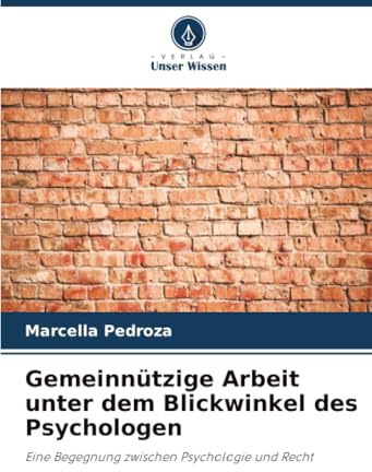 Gemeinnützige Arbeit unter dem Blickwinkel des Psychologen: Eine Begegnung zwischen Psychologie und Recht