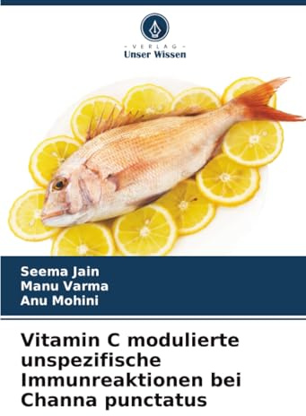 Vitamin C modulierte unspezifische Immunreaktionen bei Channa punctatus: DE