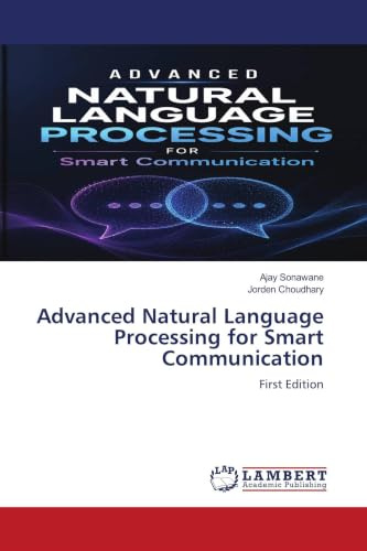 Advanced Natural Language Processing for Smart Communication: First Edition