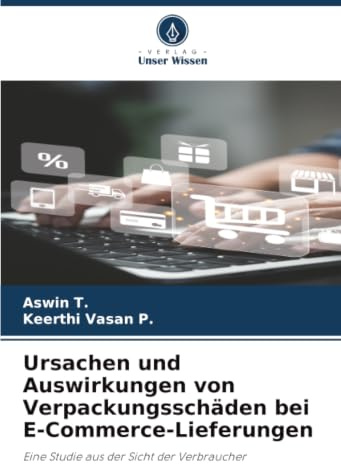Ursachen und Auswirkungen von Verpackungsschäden bei E-Commerce-Lieferungen: Eine Studie aus der Sicht der Verbraucher