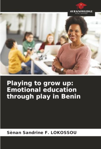 Playing to grow up: Emotional education through play in Benin: DE