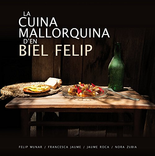 Cuina mallorquina d’en Biel Felip, La (DOCUMENTA BALEARS)