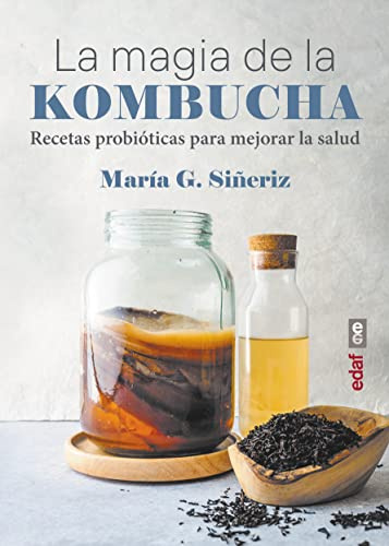 La magia de la kombucha: Recetas probióticas para mejorar la salud (Plus vitae)