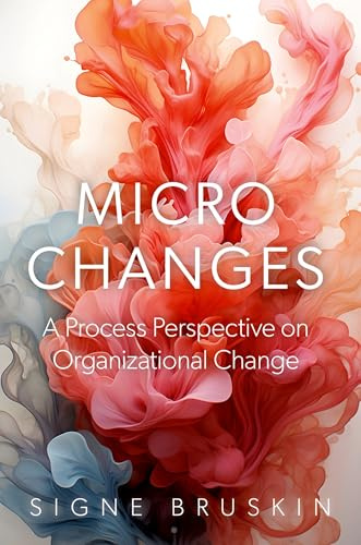 Micro Changes: A Process Perspective on Organizational Change