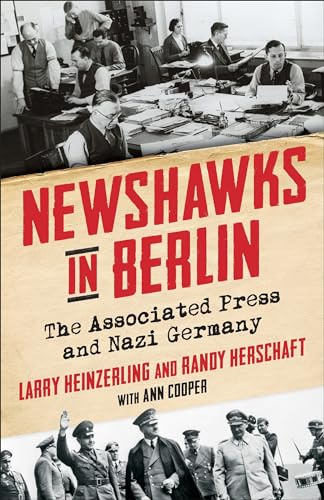 Newshawks in Berlin: The Associated Press and Nazi Germany