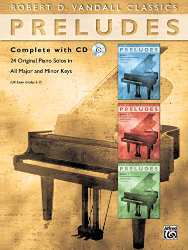 Preludes Complete: 24 Original Piano Solos in All Major and Minor Keys, Book & CD (Robert D. Vandall Classics)
